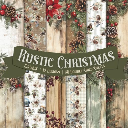 Rustic Christmas Scrapbook Paper Craft Pad: 12 X'mas Design, 36 Double-Side Sheets Printed on 8.5x8.5 Sized Paper. Perfect for Card Making, Home Decor, Junk Journal, Festival Season Decoration, Cardstock, Decoupage, Collage, Album, DIY Project & More!