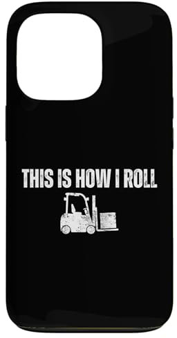 Hülle für iPhone 13 Pro This Is How I Roll Funny Warehouse Gabelstapler Operator