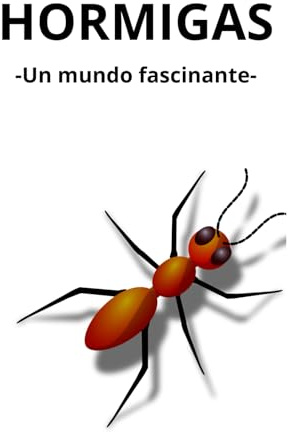 HORMIGAS -Un mundo fascinante-