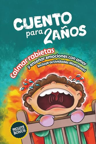 Cuento 2 Años: Calmar Rabietas y Enseñar Emociones con Amor, Libro 2 años, Incluye Actividades para Colorear y Aprender a Calmarse