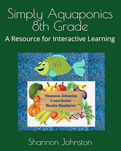 Simply Aquaponics 8th Grade: A Resource for Interactive Learning