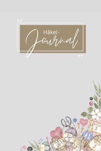 Häkel-Journal: Halte alle deine Häkelprojekte nach!