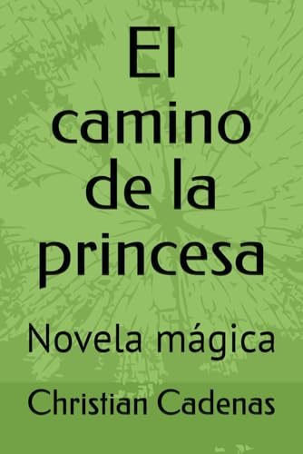 El camino de la princesa: Novela mágica (Cuentos y novelas mágicas)