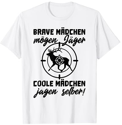 Jagd Jagdbekleidung Damen Brave Mädchen mögen Jäger T-Shirt