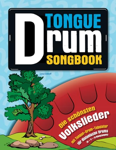 Tongue Drum Songbook: Die schönsten Volkslieder mit Tongue-Drum-Tabulatur