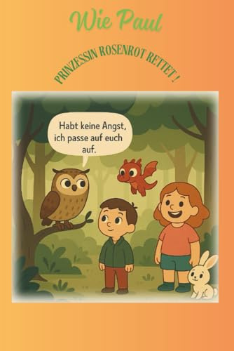 Wie Paul Prinzessin Rosenrot rettet