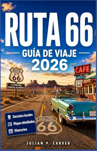 RUTA 66 GUÍA DE VIAJE 2026: Tu guía completa para explorar la histórica Ruta Madre de Estados Unidos. Restaurantes, desvíos y recorridos por el desierto incluidos.