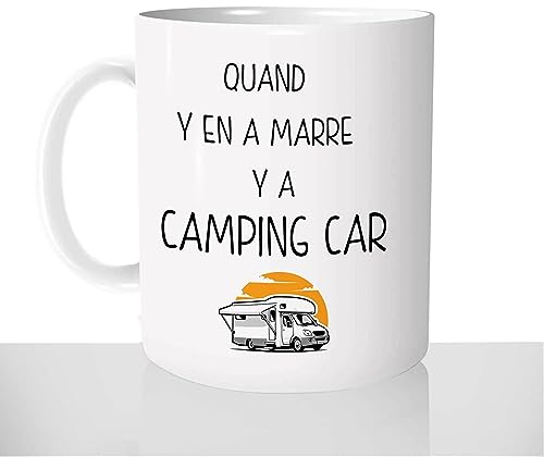 Mug Quand Y En A Marre Y A Camping Car - Tasse Cadeau Idées Cadeaux Original - Camping - Vacances
