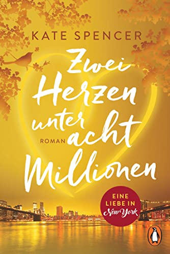 Zwei Herzen unter acht Millionen: Eine Liebe in New York. Roman − Dieser SPIEGEL-Bestseller sorgt für einen romantischen Sommer