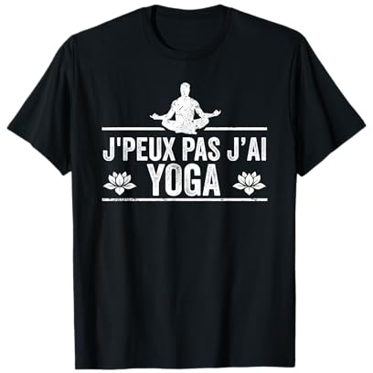 J'Peux Pas J'Ai Yoga Humour Cadeau Drôle Méditation Yoga T-Shirt
