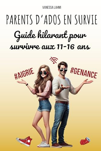 Parents d'ados en survie: Guide hilarant pour survivre aux 11-16 ans (et garder son calme… ou presque)