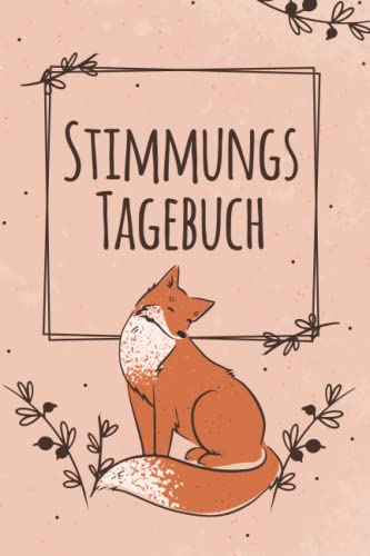 Stimmungs Tagebuch: Tagebuch zur Selbsthilfe bei Stress, Depressionen, Borderline | praktisches Arbeitsbuch zur täglichen Arbeit an den eigenen Gefühlen