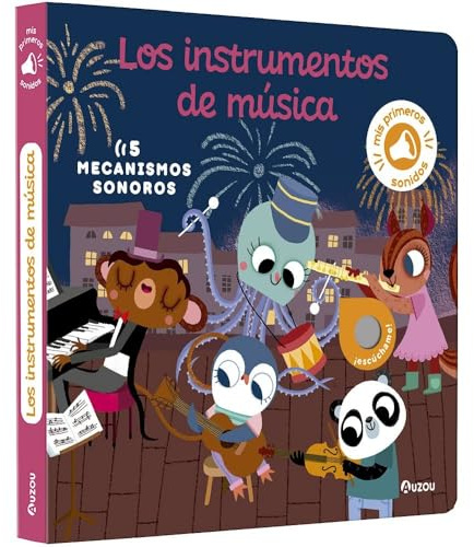Mis primeros sonidos. Los instrumentos de música (Mis primeras imágenes para escuchar)