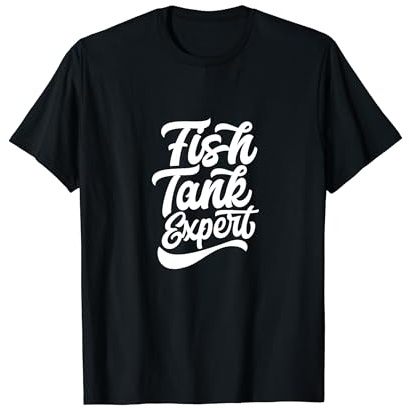 Fish Tank Expert Aquaristic Fishes Aquarium Aquarist T-Shirt