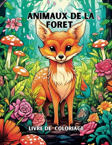 Les animaux de la forêt: Un livre de coloriage destiné aux enfants pour rêver et se détendre: Cahier de dessins d'animaux forestier