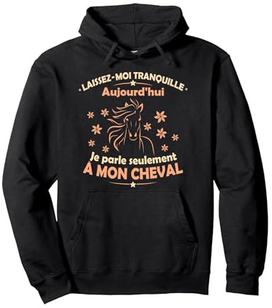 Equitation Femme Fille Je Parle Seulement à Mon Cheval Sweat à Capuche, Unisexe pour Adultes, Noir, M