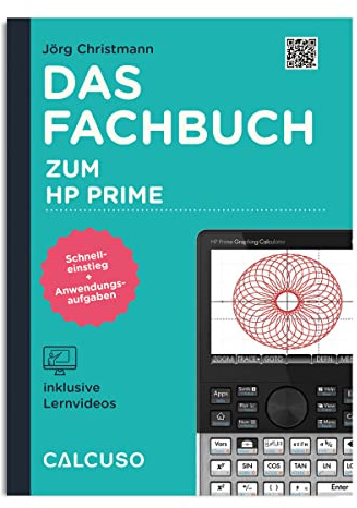 CALCUSO Manuel mathématiques de la HP Prime – 164 Pages au Format DIN A5 – Guide Rapide avec exemples Pratiques et Exercices
