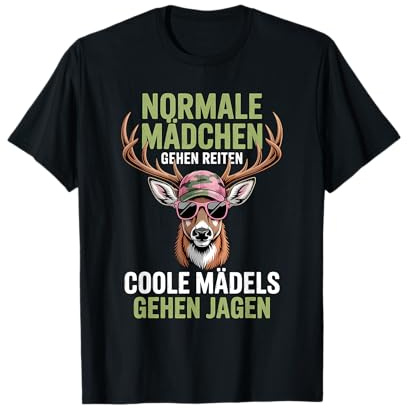 Normale Mädchen Gehen Reiten Coole Mädels Gehen Jagen T-Shirt
