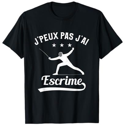 J'peux Pas J'ai Escrime Idée Cadeau Pour Un Escrimeur T-Shirt