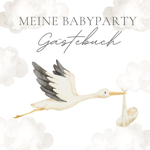 Babyparty Gästebuch: Meine Babyparty Erinnerungsbuch zum Ausfüllen, neutral für Jungen & Mädchen: Geschenk für Schwangere , Geschenk zur Babyparty