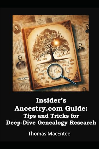 Insider’s Ancestry.com Guide: Tips and Tricks for Deep-Dive Genealogy Research