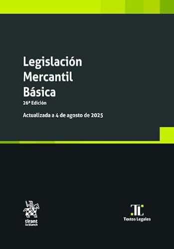 Legislación Mercantil Básica 26ª Edición Actualizada a 4 de agosto de 2025 (Texto legal grande)