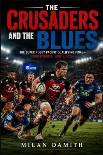 The Crusaders and the Blues: The Super Rugby Pacific Qualifying Final—Christchurch, June 6, 2026