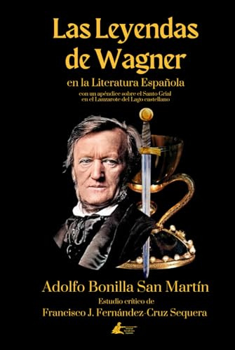 Las Leyendas de Wagner en la Literatura Española (Colección Academia Oswald Spengler de Estudios Superiores)