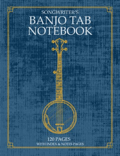 Songwriter’s Banjo Tab Notebook: Blank Tablature Journal for 5-String Banjo