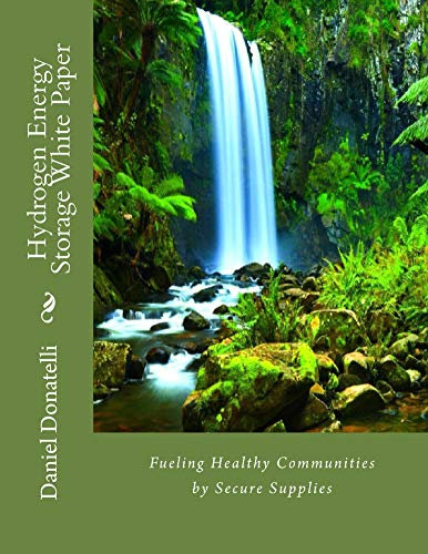 Hydrogen Energy Storage White Paper (Fueling Healthy Communities Book 1)