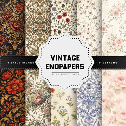Vintage Endpapers Scrapbook Paper: Double-Sided Decorative Craft Papers for JunkJournals, Wrapping, Card Making, Mixed Media & More
