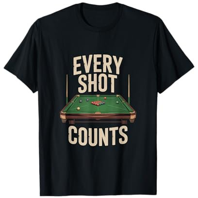 Jeder Schuss zählt Snooker T-Shirt