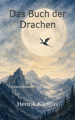 Das Buch der Drachen: Fantasyroman