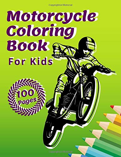 Motorcycle Coloring Book For Kids: 50 Designs Scooter, Classic Retro, Racing Motorbikes, Motocross Stunts And More, Best Gift For Teenagers & Adults