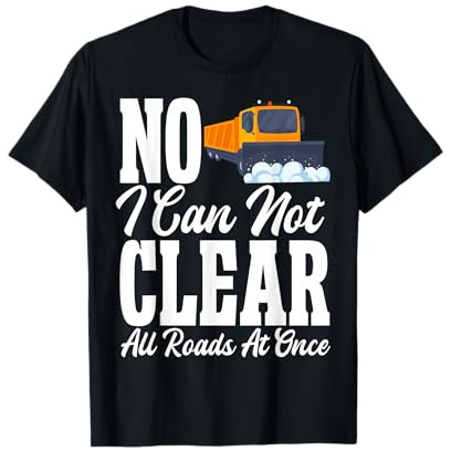 Snow Plough Truck Accessories Snow Plough Driver T-Shirt