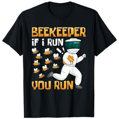 Beekeeper If I Run You Run, Beekeeping T-Shirt
