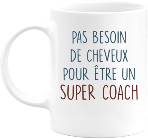 quotedazur - Mug Pas Besoin De Beaucoup de Cheveux Pour Être Un Super Coach - Blanc/Céramique