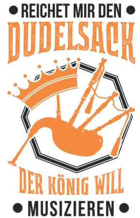 Dudelsack Notizbuch: Dudelsack König Dudelsackspieler / 6x9 Zoll / 120 karierte Seiten