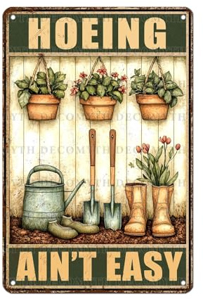 DecoMyth Hoeing Ain't Easy Metal Signs For Outside Rustic Metal Decor Garden Tool Tin Sign for Patio Backyard Greenhouse Planting Room 12 * 8inch