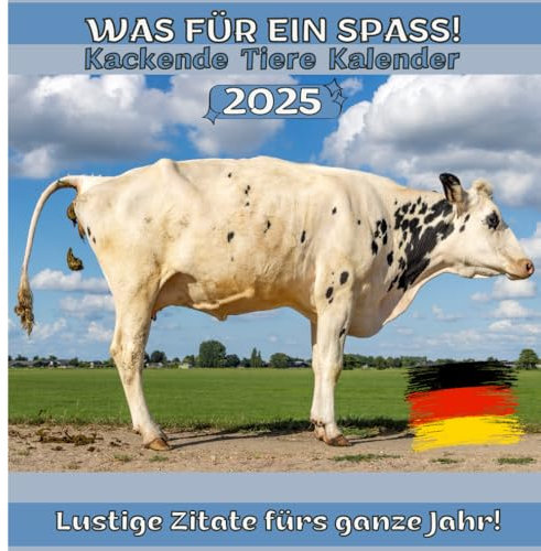 WAS FÜR EIN SPASS! Kackende Tiere Kalender 2025: Lustiger Tierkalender 2025 – 12 Monate voller kackender Tiere und humorvoller Sprüche – Perfekt für Tierliebhaber!