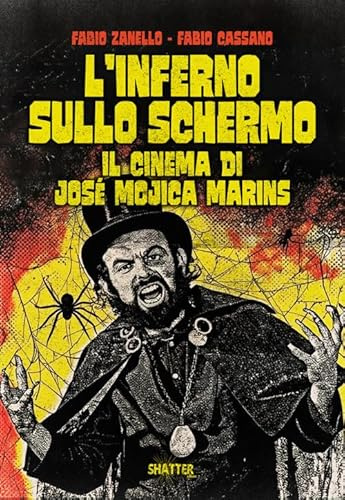 L'inferno sullo schermo. Il cinema di José Mojica Marins