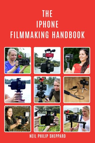 The iPhone Filmmaking Handbook