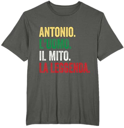 Antonio L'uomo Il Mito La Leggenda regalo per Antonio Maglietta