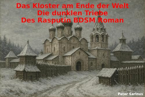 Das Kloster am Ende der Welt: BDSM-Horror Roman (Extreme Sex-Fantasien für Heißes Kopfkino 5)