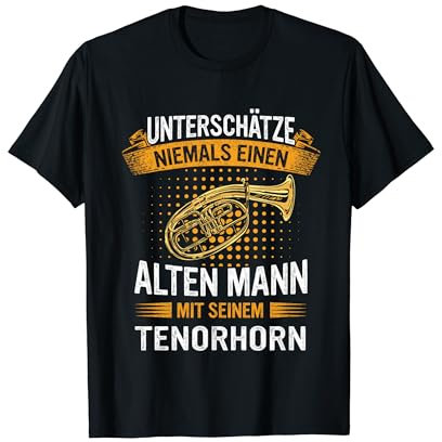 Tenorhorn Alter Mann Tenorhornist Instrument T-Shirt