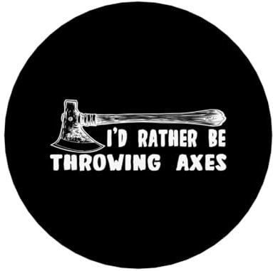 I'd Rather Be Throwing Axes Round Acrylic Fridge Decor 2.17 Inch Decorative Kitchen Office Decor8