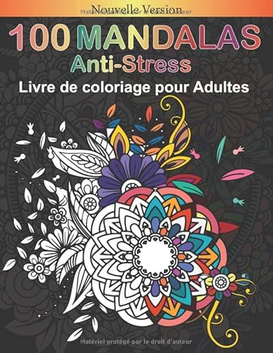 100 Mandalas Anti-Stress Livre de coloriage pour Adultes: Magnifiques Mandalas Fleurs à Colorier | Cahier de coloriage mandala adulte - Un joli cadeau pour toutes les occasions