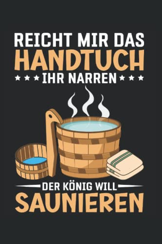 Reicht mir das Handtuch ihr Narren: Herren Sauna Zubehör Notizbuch | DIN A5 | Liniert | 120 Seiten (German Edition)