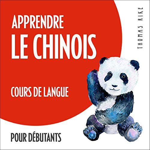 Apprendre le chinois (cours de langue pour débutants): Guide de conversation chinois