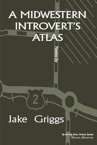 A Midwestern Introvert's Atlas: Poems